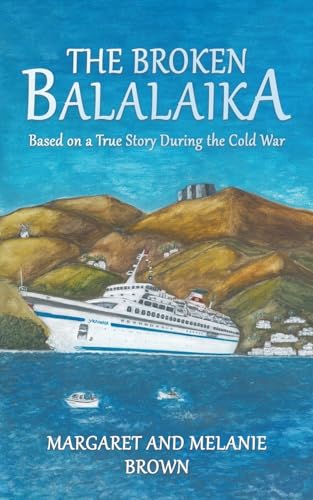 The Broken Balalaika: Based on a True Story During the Cold War von Austin Macauley Publishers
