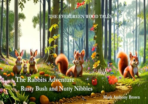 Rusty Bush meets Nutty Nibbles: THE EVERGREEN WOOD TALES