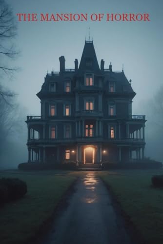 THE MANSION OF HORROR: VOLUME ONE von Independently published