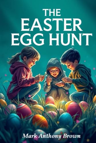 The Easter Egg Hunt (The Moonlit Bookstore Series, Band 5) von Independently published