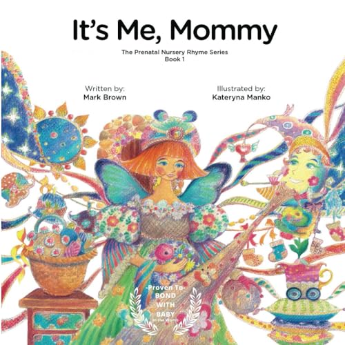 It’s Me Mommy: Baby Books for Pregnancy - Bond with child in the womb -The perfect picture book to add to baby registry, shower gifts, and new mom. Book 1 of 3