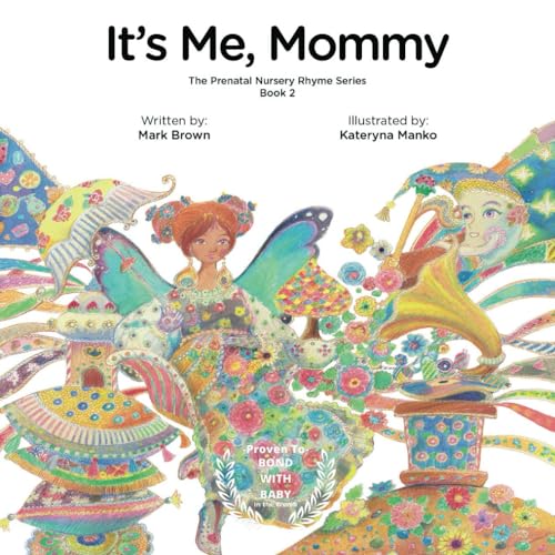 It’s Me Mommy: Baby Books for Pregnancy - Bond with child in the womb -The perfect picture book to add to baby registry, shower gifts, and new mom. Book 2 of 3