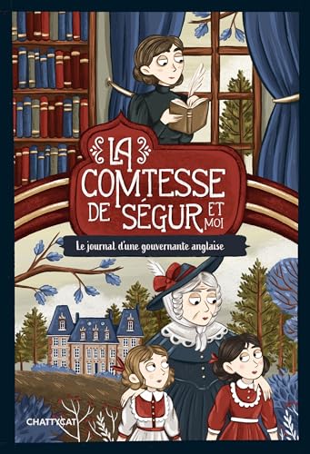 La Comtesse de Ségur et moi: Le journal d'une gouvernante anglaise von CHATTYCAT