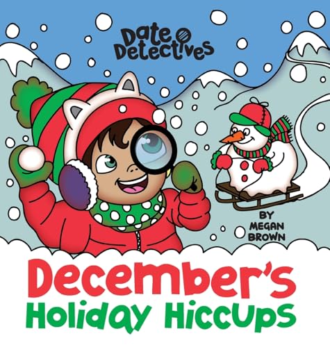 December's Holiday Hiccups: A Rhyming Kid's Book on the Month of December, Christmas