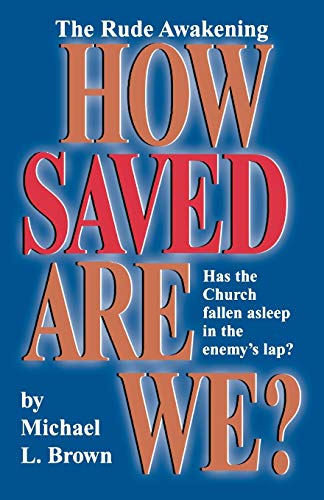 How Saved Are We?: Has the Church Fallen Asleep in the Enemy's Lap? von Destiny Image
