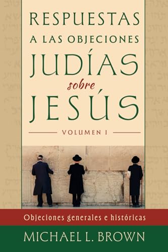 Respuestas a las objeciones judías sobre Jesús vol.1: Objeciones generales e históricas von Editorial Apolos
