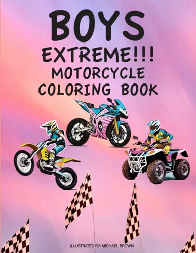BOYS EXTREME MOTORCYCLE COLORING BOOK von Independently published