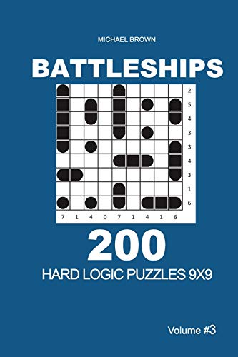 Battleships - 200 Hard Logic Puzzles 9x9 (Volume 3) (Battleships - Hard 9x9, Band 3)