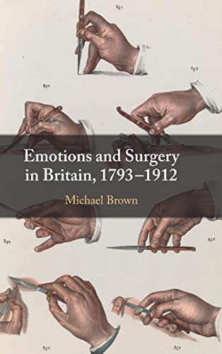 Emotions and Surgery in Britain, 1793-1912