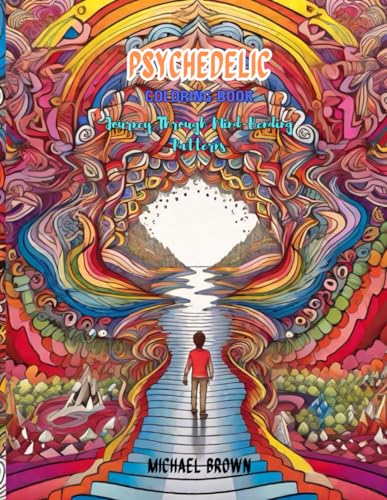 Psychedelic Coloring Book: Journey Through Mind-Bending Patterns von Independently published