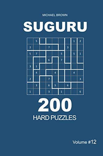 Suguru - 200 Hard Puzzles 9x9 (Volume 12) von Independently published