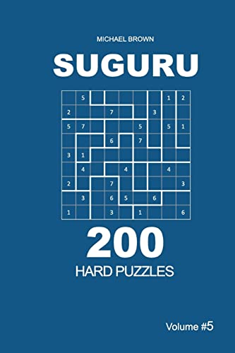 Suguru - 200 Hard Puzzles 9x9 (Volume 5) (Suguru - Hard, Band 5) von Createspace Independent Publishing Platform