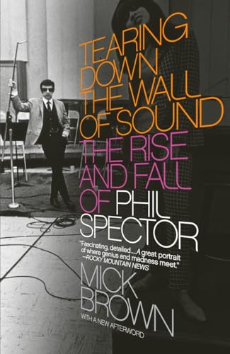Tearing Down the Wall of Sound: The Rise and Fall of Phil Spector von Vintage