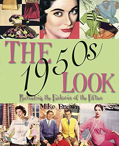 The 1950s Look: Recreating the Fashions of the Fifties