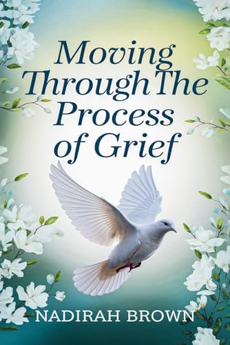 Moving Through The Process Of Grief Moving Through The Process Of Grief von Book Writing Pioneer