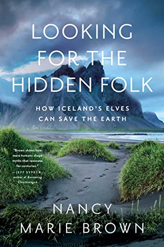 Looking for the Hidden Folk: How Iceland's Elves Can Save the Earth von Pegasus Books