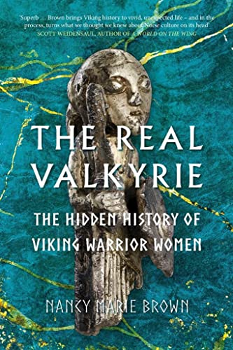 The Real Valkyrie: The Hidden History of Viking Warrior Women von The History Press Ltd