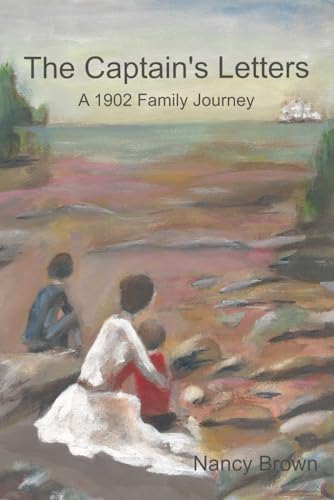 The Captain's letters: a 1902 Family Journey von Nancy Brown