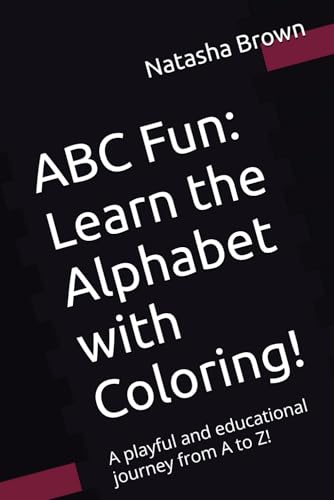 ABC Fun: Learn the Alphabet with Coloring!: A playful and educational journey from A to Z! von Independently published