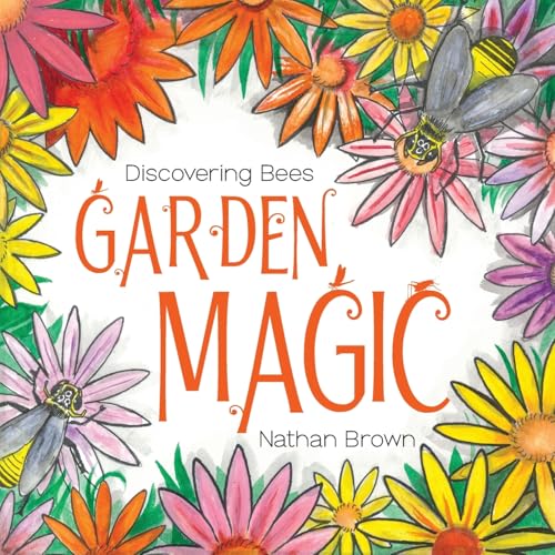 Garden Magic: Discovering Bees von Green Hill Publishing