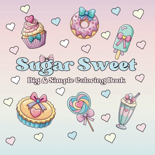 Simple, Bold Dessert Coloring Book For Girls and Women - Stress and Anxiety Relief - 48 Full Pages of Relaxation and Unique Designs (Pretty In Color) von Independently published