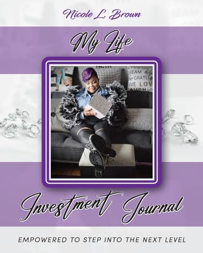 My Life Investment Journal - Empowered to Step into the Next Level von Jaymedia Publishing