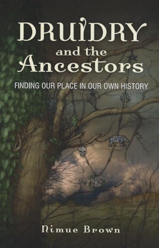 Druidry and the Ancestors: Finding Our Place in Our Own History von John Hunt Publishing