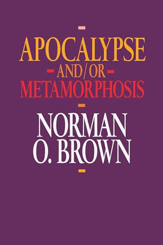 Apocalypse and/or Metamorphosis von University of California Press