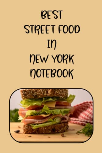 BEST STREET FOOD IN NEW YORK NOTEBOOK