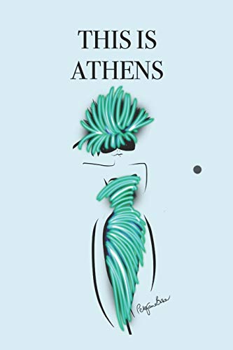 This is Athens: Stylishly illustrated little notebook is the perfect accessory to accompany you on your visit to this beautiful city. von Independently Published