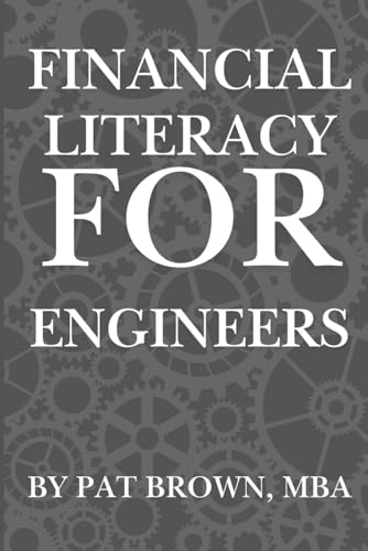 Financial Literacy For Engineers: "The Engineer’s Playbook for Budgeting, Investing, and Financial Freedom" von AbramBrown47