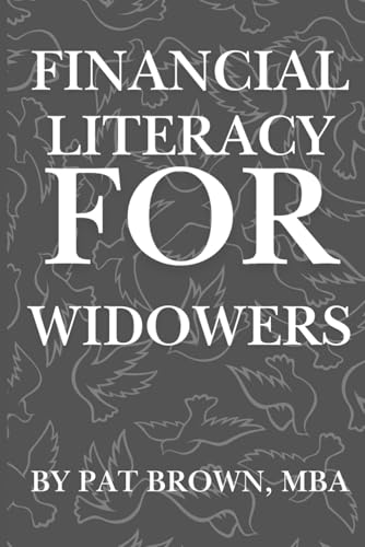 Financial Literacy For Widowers: "Rebuilding Your Financial Life After Loss, One Step at a Time" von AbramBrown47