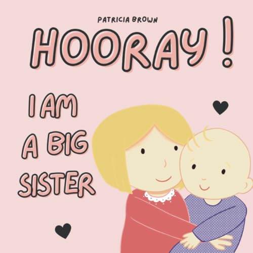 Hooray! I am a Big Sister: New Baby Girl Book for Older Siblings Hooray! I am a Big Sister: New Baby Girl Book for Older Siblings von PublishDrive