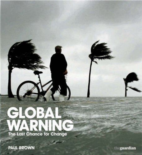 Global Warning: The Last Chance for Change