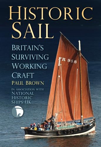 Historic Sail: Britain's Surviving Working Craft