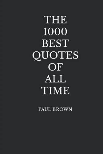 The 1000 Best Quotes Of All Time