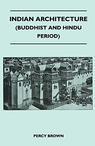 Indian Architecture (Buddhist and Hindu Period)