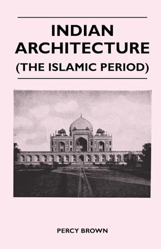 Indian Architecture (The Islamic Period) von Read Books