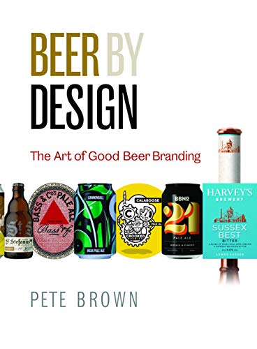 Beer by Design: The art of good beer branding von CAMRA Books