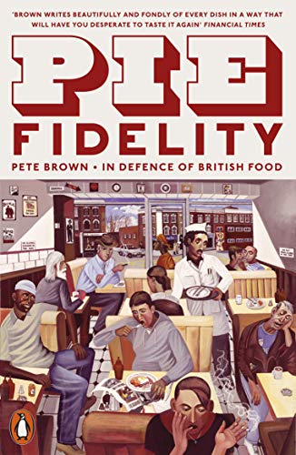 Pie Fidelity: In Defence of British Food von Penguin