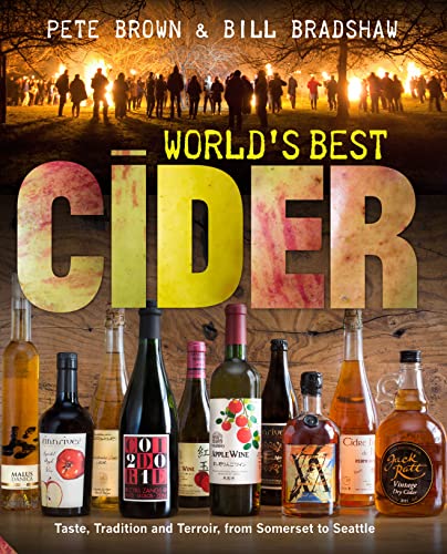 World'S Best Cider: Taste, Tradition and Terroir, from Somerset to Seattle