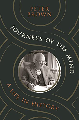 Journeys of the Mind: A Life in History Journeys of the Mind: A Life in History von Princeton University Press