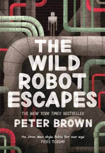 The Wild Robot Escapes (The Wild Robot, 2) The Wild Robot Escapes (The Wild Robot, 2)