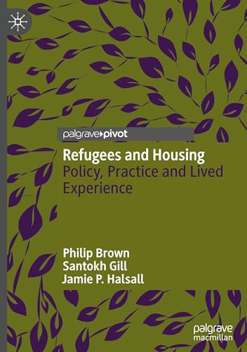 Refugees and Housing: Policy, Practice and Lived Experience von Palgrave Macmillan
