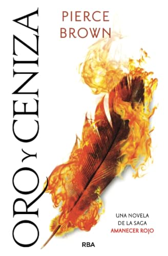 Oro y ceniza: Una novela de la saga Amanecer rojo: Una novela de la saga de Amanecer rojo (Novelas Ficción) von RBA Libros