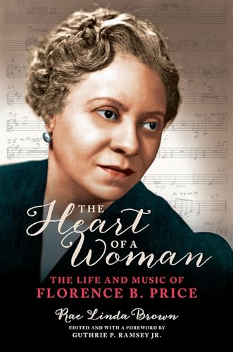 The Heart of a Woman: The Life and Music of Florence B. Price (Music in American Life) von University of Illinois Press