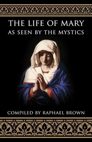 The Life of Mary As Seen By the Mystics