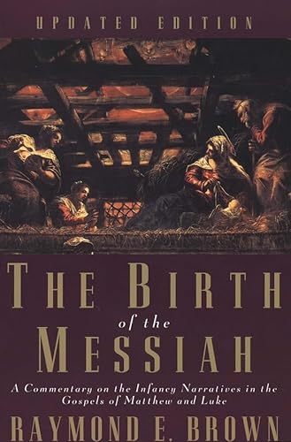 The Birth of the Messiah; A new updated edition: A Commentary on the Infancy Narratives in the Gospels of Matthew and Luke (Anchor Yale Bible Reference Library) von Yale University Press