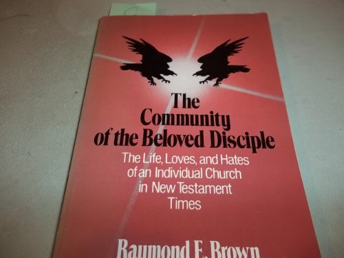 The Community of the Beloved Disciple The Community of the Beloved Disciple