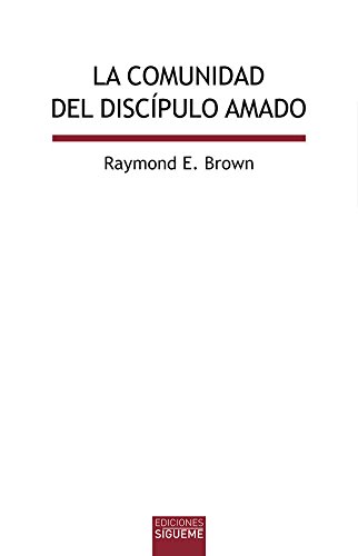 La comunidad del díscipulo amado (Bbilioteca de Estudios Bíblicos, Band 43) von Ediciones Sígueme, S. A.